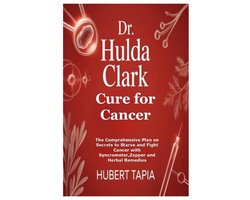Dr. Hulda Clark Cure for Cancer