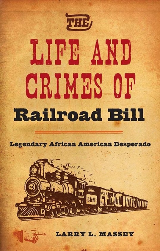 The Life and Crimes of Railroad Bill - cover
