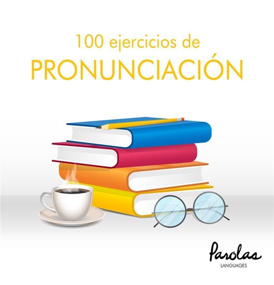 100 ejercicios de... 4 - 100 ejercicios de pronunciación - cover