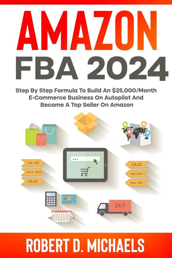 Amazon FBA 2024 Step By Step Formula To Build An $25,000/Mon ... - cover
