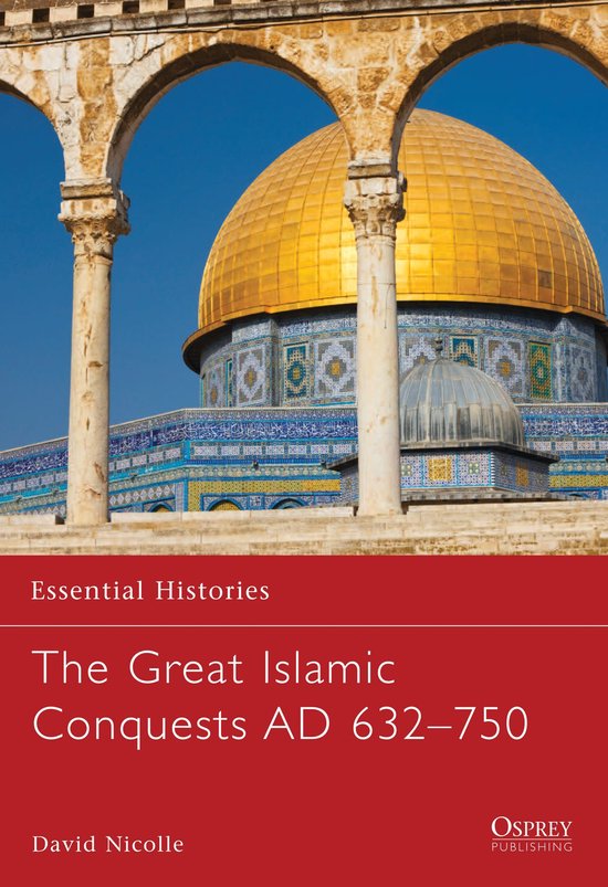 The Great Islamic Conquests Ad 632-750 - cover