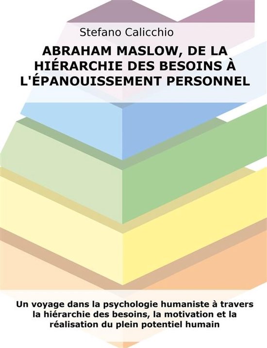 Abraham Maslow, de la hiérarchie des besoins à l'épanouis ... - cover