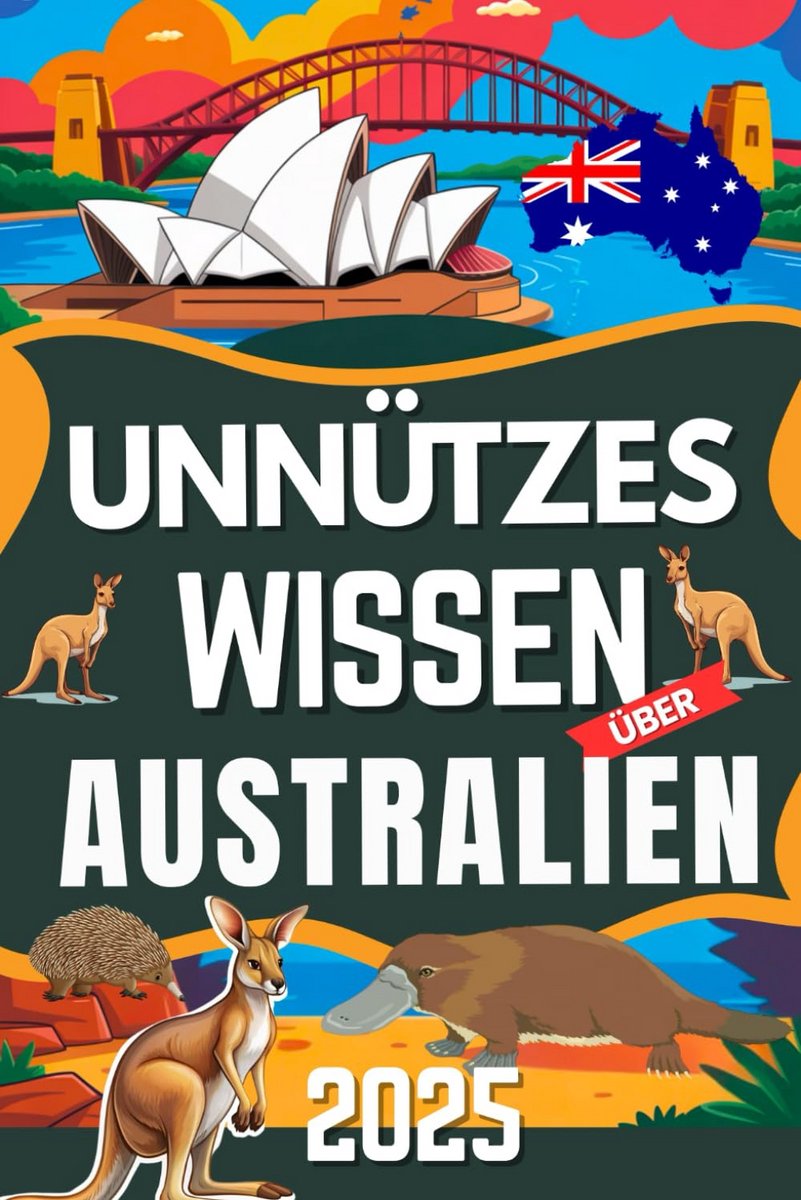 Australië Feitenboek: 200 Verrassende, Grappige en Absurde Weetjes over Down Under