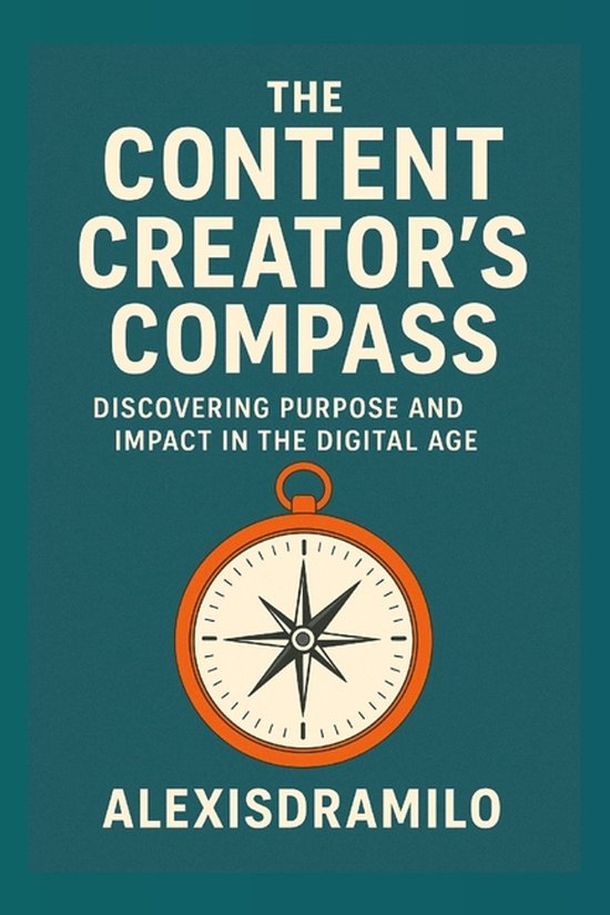 CONTENT CREATORS - Inspiration, Influence, and the Art of Di ... - cover