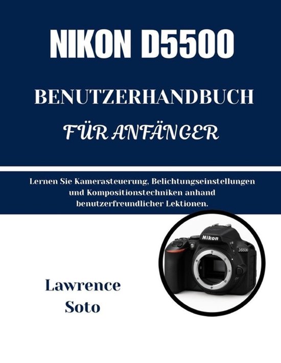 Nikon D5500 Benutzerhandbuch Für Anfänger - cover