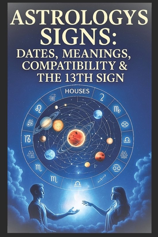 Astronomy Signs. Dates, Meanings, Compatibility & the 13th S ... - cover