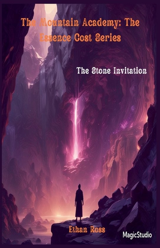 The Mountain Academy: The Essence Cost-The Stone Invitation - cover