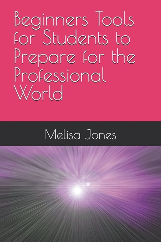Beginners Tools for Students to Prepare for the Professional ... - cover