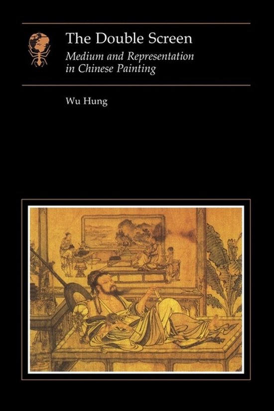 Boek 'The Double Screen: Medium and Representation in Chinese Painting' door Wu Hung, met een traditionele Chinese schildering op de voorkant.