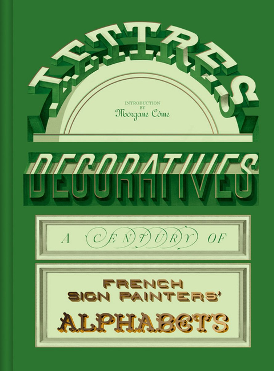 Omslag van Lettres Décoratives: A Century of French Sign Painters’ Alphabets