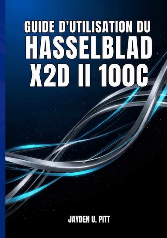 Guide d'Utilisation Du Hasselblad X2d II 100c - cover