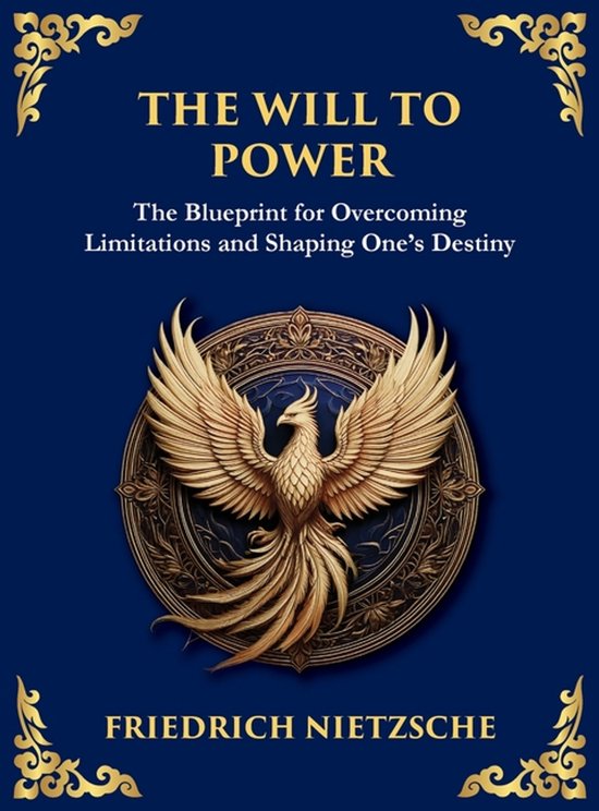 Boekomslag met de titel 'The Will to Power' in goudkleurige letters, met een gouden feniks op een blauwe achtergrond.