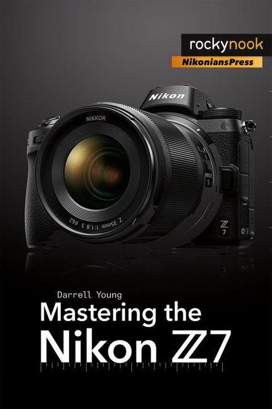 The Mastering Camera Guide Series - Mastering the Nikon Z7 - cover