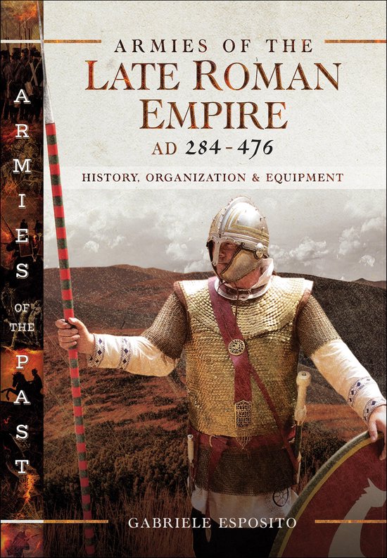 Armies of the Late Roman Empire, AD 284–476 - cover