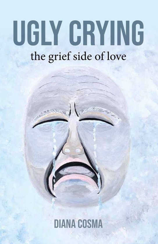 Ugly Crying: the grief side of love - cover