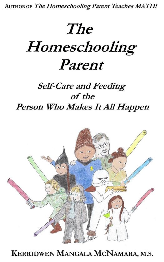 The Homeschooling Parent: Self-care and Feeding of the Perso ... - cover