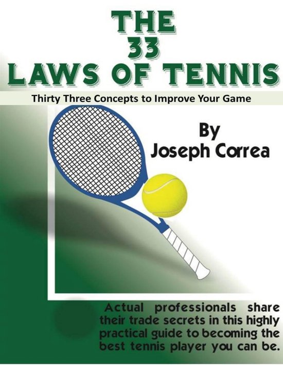 The 33 Laws of Tennis: Thirty Three Concepts to Improve Your ... - cover