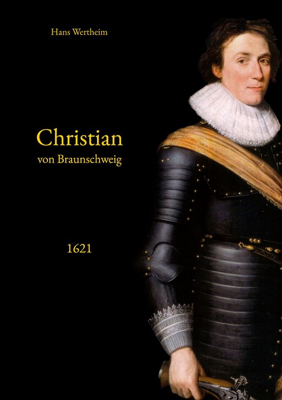 Portret van Christian von Braunschweig uit 1621, met een witte ruche kraag, donker harnas en gouden sjerp.
