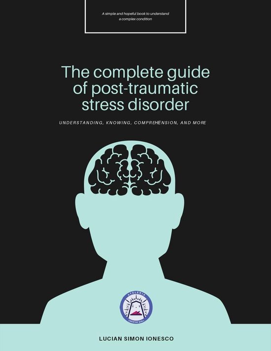 The Complete Guide of Post-Traumatic Stress Disorder - cover
