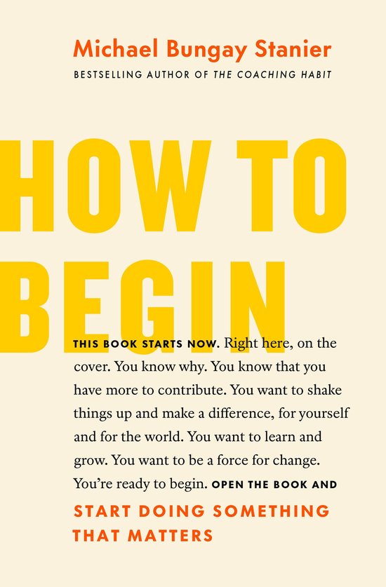 Boek "HOW TO BEGIN" met grote gele letters op een lichtgele achtergrond. De tekst "THIS BOOK STARTS NOW" is gedrukt op de titel.
