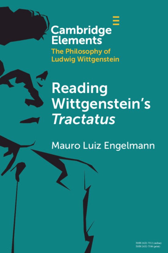 Elements in the Philosophy of Ludwig Wittgenstein- Reading Wittgenstein's Tractatus