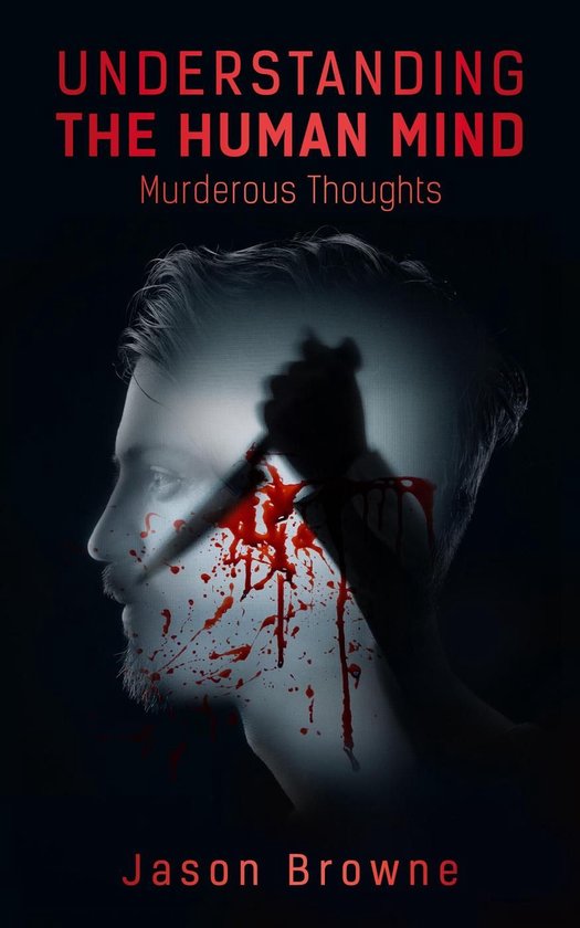 Understanding the Human Mind Murderous Thoughts - cover