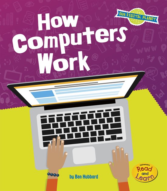 Our Digital Planet - How Computers Work