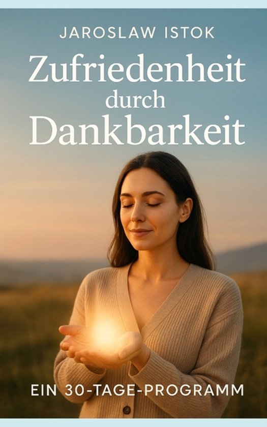 Zufriedenheit durch Dankbarkeit - cover
