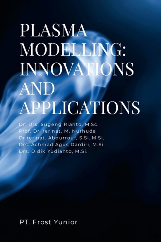 Plasma Modelling, M Sc Drs Sugeng Rianto | 9786239791759 | Boeken | bol