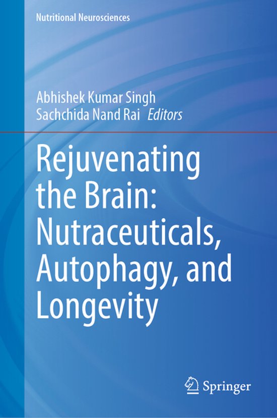 Nutritional Neurosciences- Rejuvenating the Brain: Nutraceut ... - cover