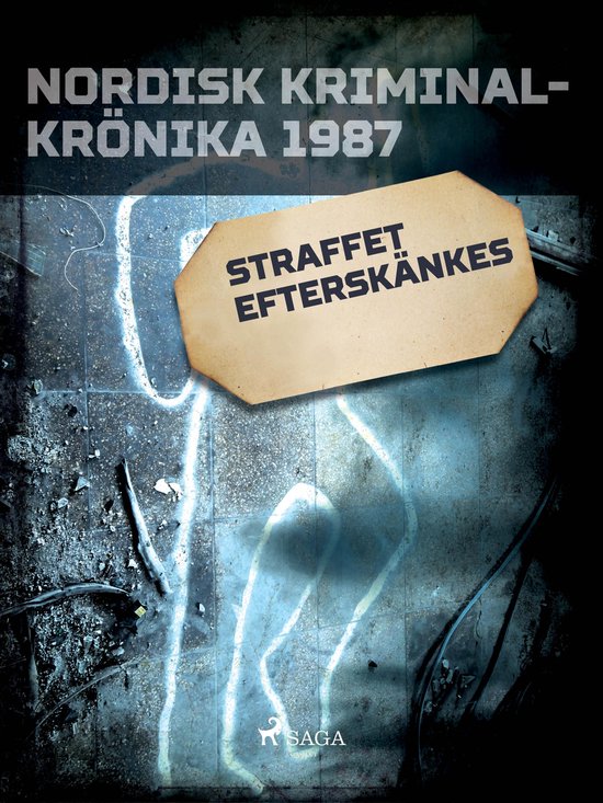Nordisk kriminalkrönika 80-talet - Straffet efterskänkes - cover