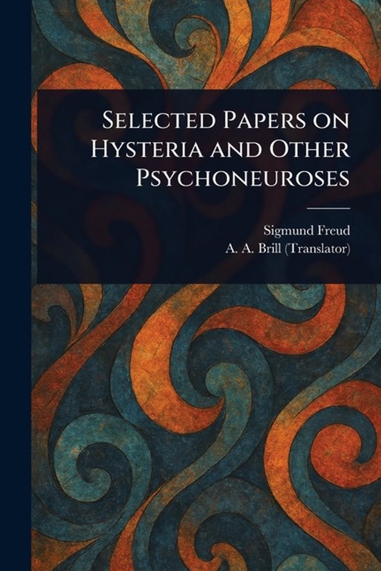 Selected Papers on Hysteria and Other Psychoneuroses - cover