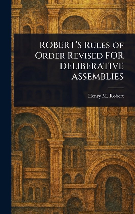 ROBERT'S Rules of Order Revised FOR DELIBERATIVE ASSEMBLIES - cover