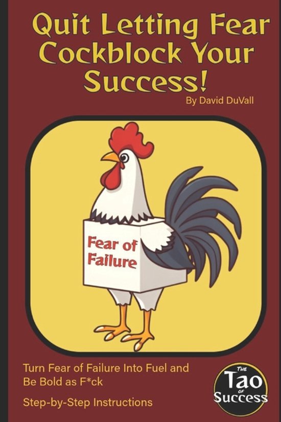 Quit Letting Fear Cockblock Your Success! - cover
