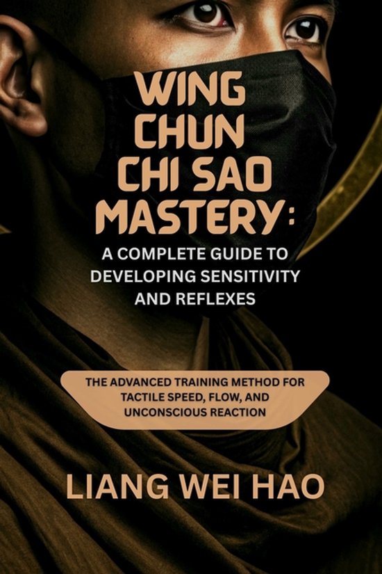 Wing Chun Chi Sao Mastery - cover