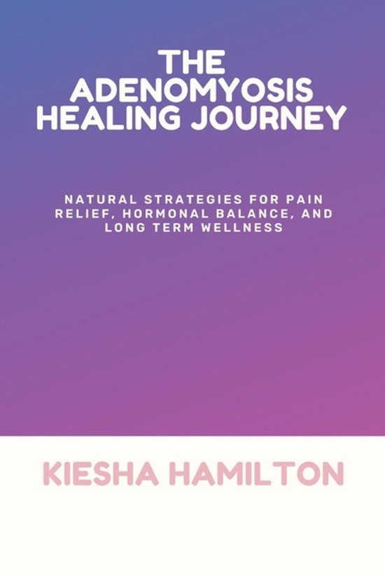 The Adenomyosis Healing Journey - cover