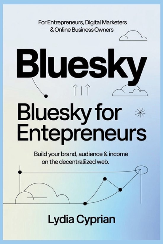 Bluesky for Entrepreneurs, Digital Marketers & Online Busine ... - cover