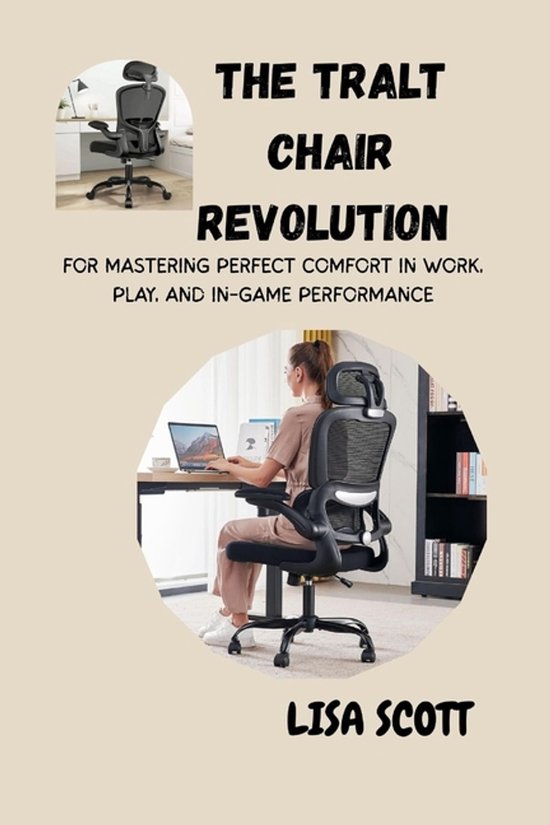 The Tralt Chair Revolution for Mastering Perfect Comfort in  ... - cover