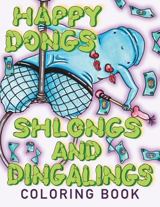 Happy Dongs, Shlongs and Dingalings Adult Coloring Book - cover