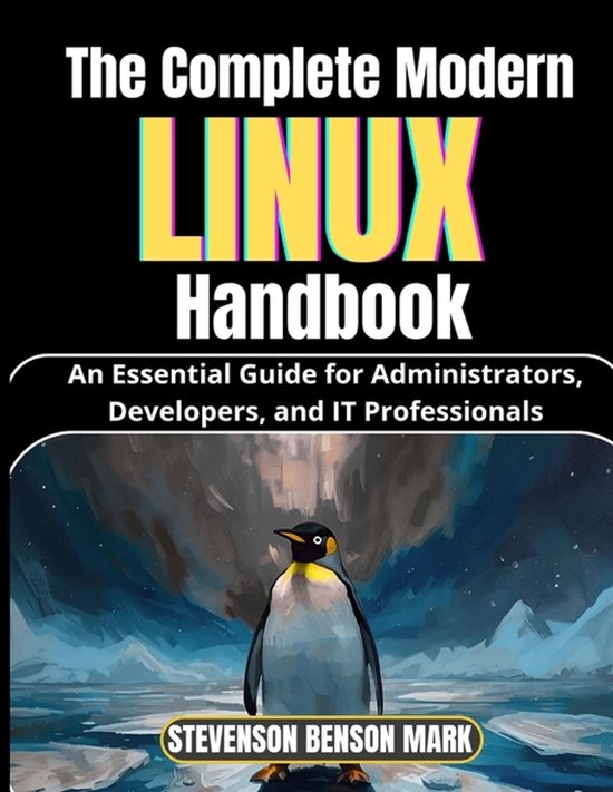 The Complete Modern LINUX Handbook