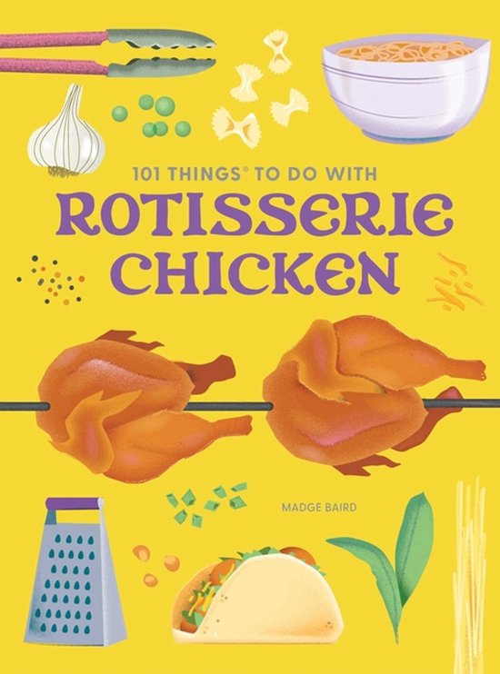 101 Cookbooks- 101 Things to Do with Rotisserie Chicken, New ... - cover