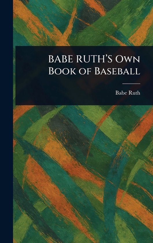 BABE RUTH'S Own Book of Baseball - cover