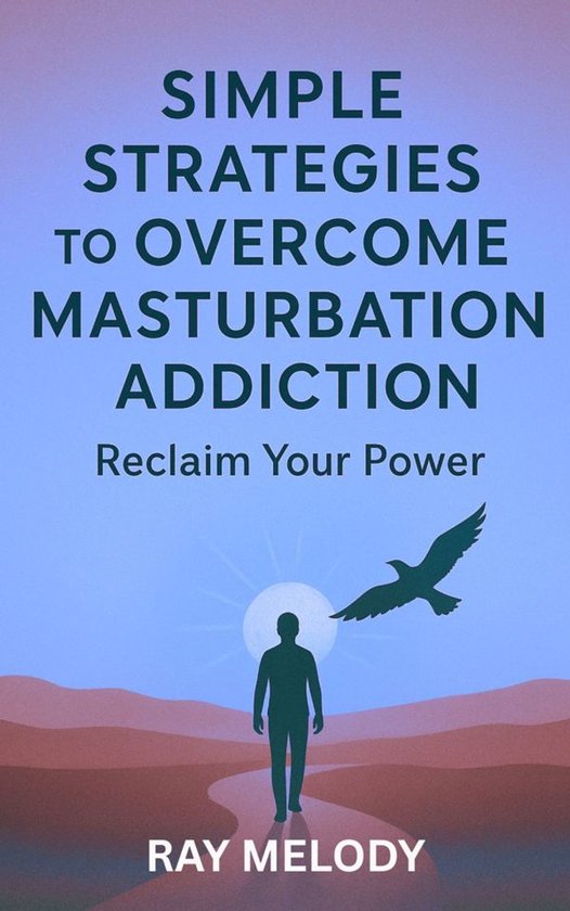 Simple Strategies to Overcome Masturbation Addiction: Reclai ... - cover