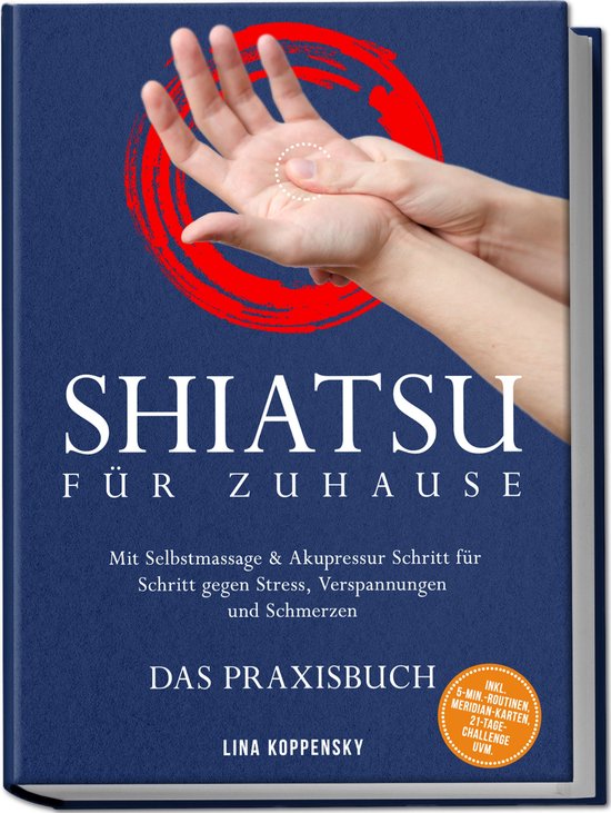 Shiatsu für zuhause – Das Praxisbuch: Mit Selbstmassage & ... - cover