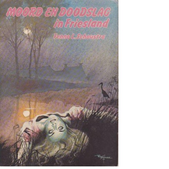 Moord en doodslag in Friesland