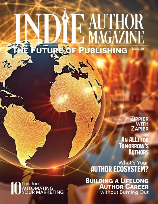 Indie Author Magazine 30 - Indie Author Magazine: The Future of Publishing