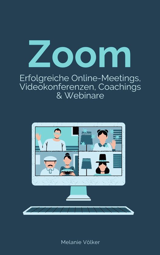 Zoom - Erfolgreiche Online-Meetings, Videokonferenzen, Coach ... - cover