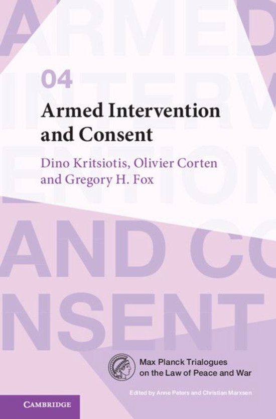 Max Planck Trialogues 4 - Armed Intervention and Consent - cover