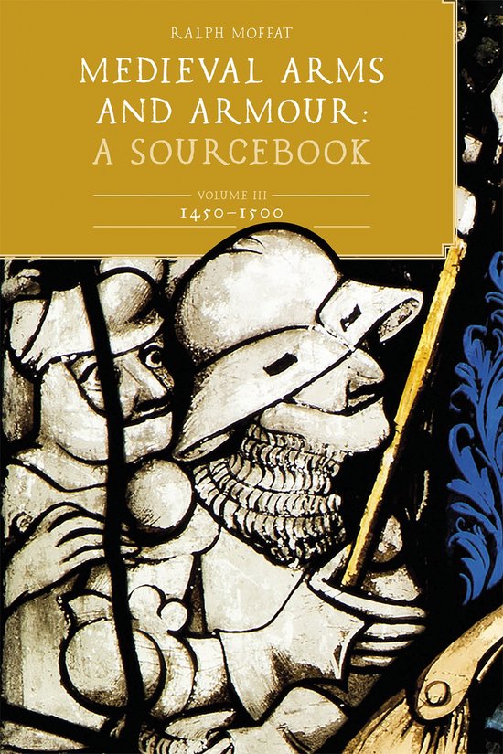 Couverture de livre représentant deux soldats médiévaux en armure, avec le titre 'MEDIEVAL ARMS AND ARMOUR: A SOURCEBOOK. VOLUME III: 1450-1500'.