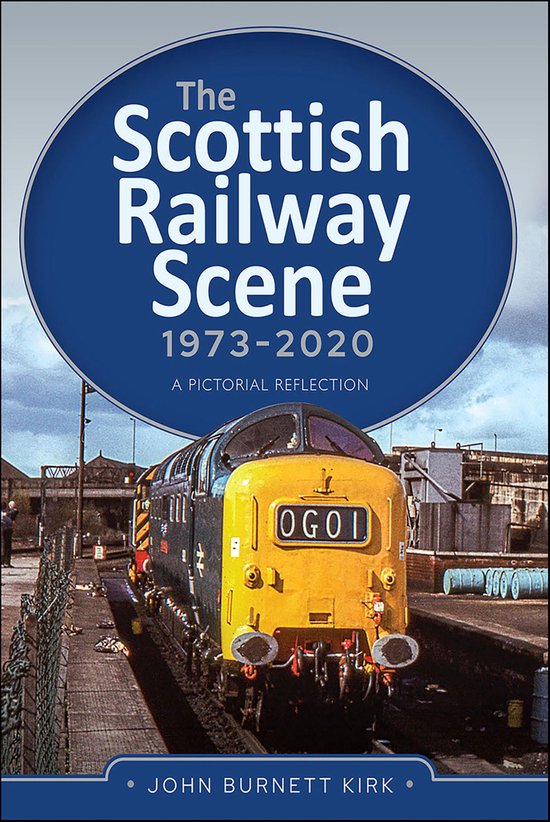 The Scottish Railway Scene 1973–2020 - cover